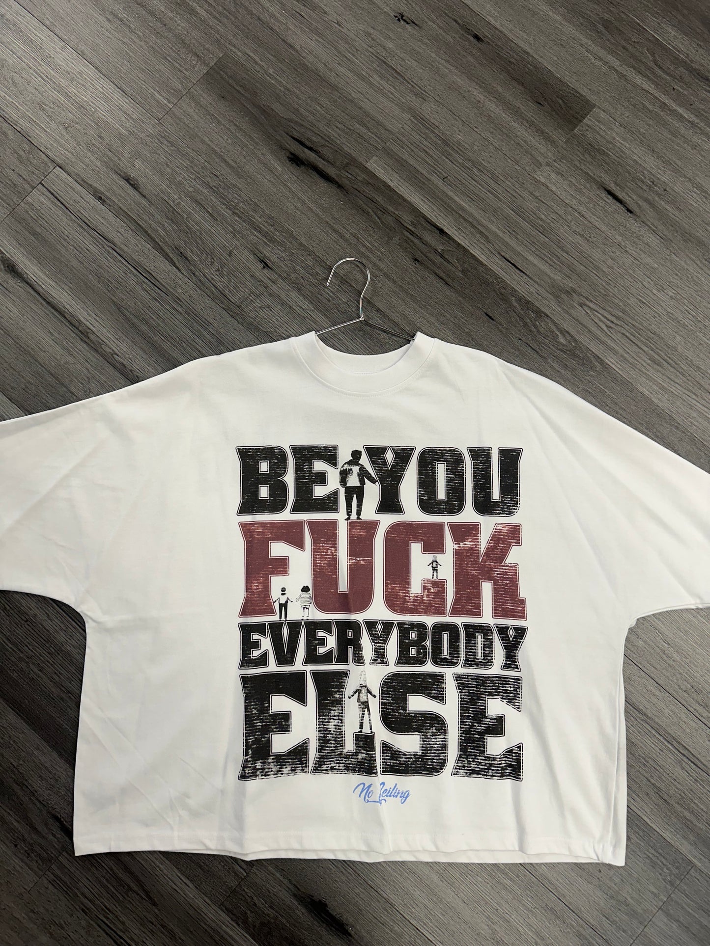 No Ceiling Tee "Be You"