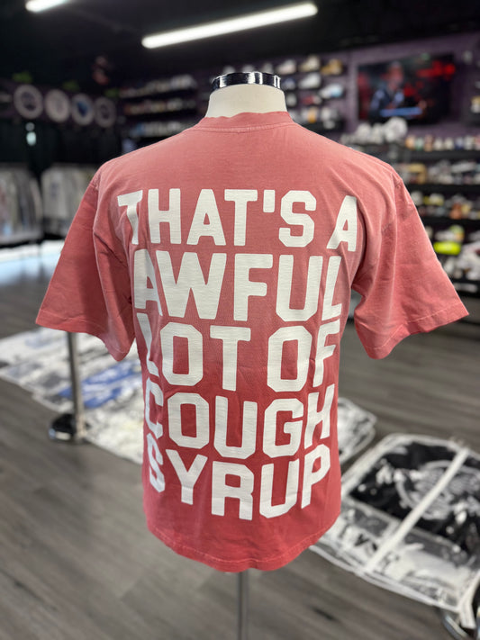 Awful lot of Cough Syrup Red Tee