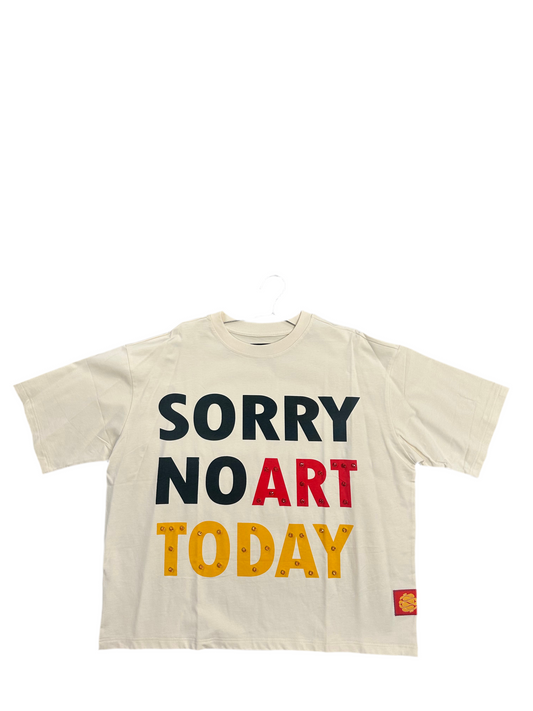 Sorry No Art Today Tee “Cream”